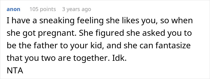 Comment discussing a woman keeping her ex’s baby assuming male best friend will become the father figure. Comment discussing a woman keeping her ex’s baby assuming male best friend will become the father figure.