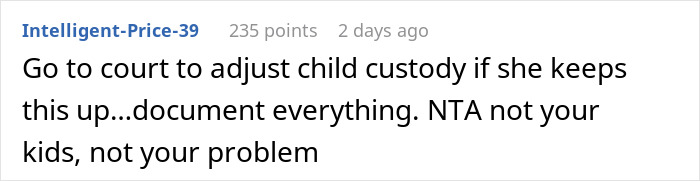 Screenshot of a Reddit comment advising to document everything and consider court to adjust child custody in a custody dispute. Screenshot of a Reddit comment advising to document everything and consider court to adjust child custody in a custody dispute.