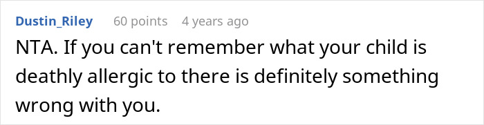 Comment on cake fail from a teen telling dad they would have remembered if he cared about allergies. Comment on cake fail from a teen telling dad they would have remembered if he cared about allergies.