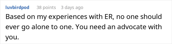 Comment about refusing visiting girlfriend hospital emphasizing the need for an advocate during ER visits for support and safety.