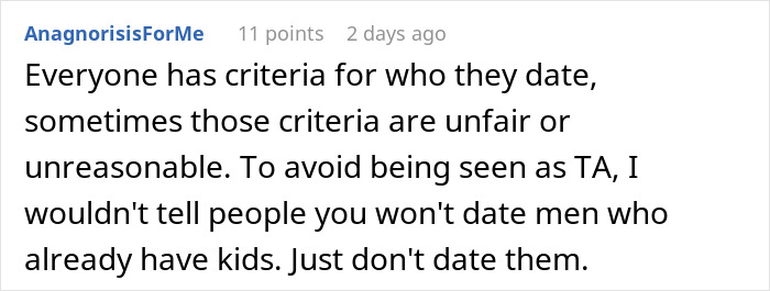 Comment discussing dating criteria and advice against dating men who already have kids to avoid unfair judgment. Comment discussing dating criteria and advice against dating men who already have kids to avoid unfair judgment.