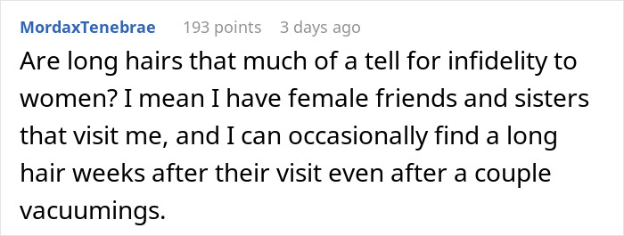 Comment discussing whether finding long hairs is a reliable sign of a serial cheater caught red-handed. Comment discussing whether finding long hairs is a reliable sign of a serial cheater caught red-handed.
