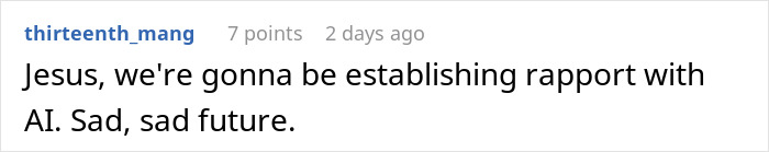 User comment about AI scored job interview in real time expressing concern about building rapport with AI in future interactions. User comment about AI scored job interview in real time expressing concern about building rapport with AI in future interactions.