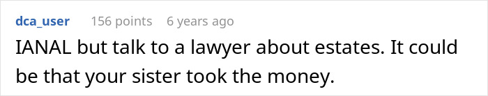 Comment discussing legal advice about a sister possibly taking money related to an autistic brother’s estate issues. Comment discussing legal advice about a sister possibly taking money related to an autistic brother’s estate issues.