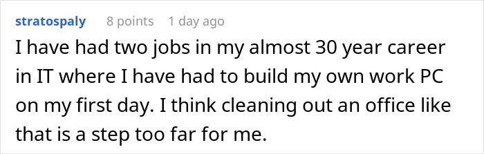 Comment about new job involving cleaning out deceased coworker’s office frozen in grime as an unwelcome welcome task. Comment about new job involving cleaning out deceased coworker’s office frozen in grime as an unwelcome welcome task.