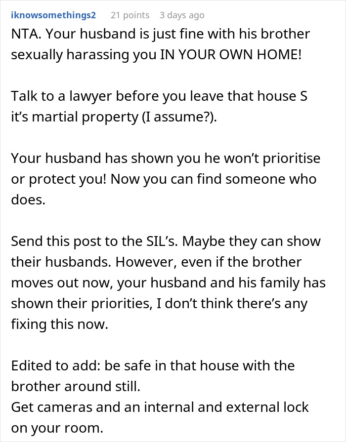 Comment warning about creepy brother-in-law, husband’s lack of protection, and family taking his side in an unsafe relationship. Comment warning about creepy brother-in-law, husband’s lack of protection, and family taking his side in an unsafe relationship.