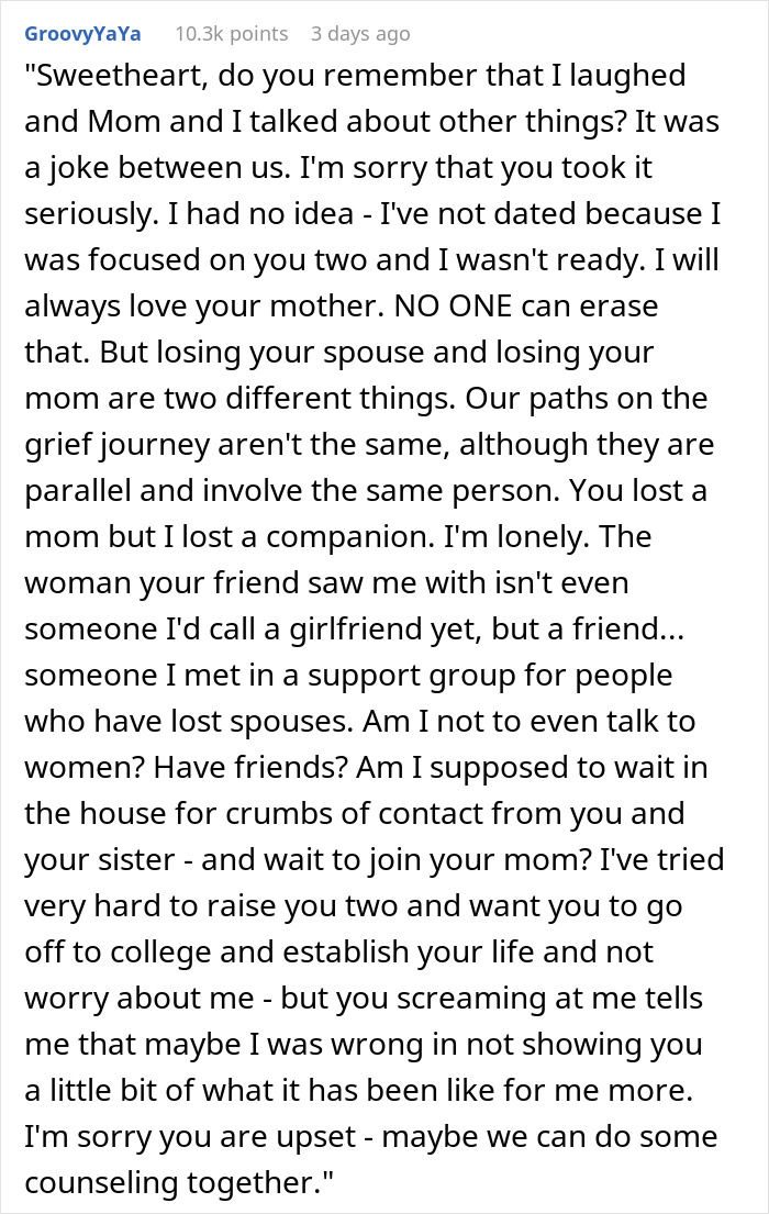 Text of a grieving husband explaining to his daughter why he has not dated after losing his wife, addressing accusations of cheating. Text of a grieving husband explaining to his daughter why he has not dated after losing his wife, addressing accusations of cheating.
