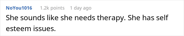 Comment expressing that the wife may have self esteem issues and might need therapy related to husband unattracted plastic surgery. Comment expressing that the wife may have self esteem issues and might need therapy related to husband unattracted plastic surgery.