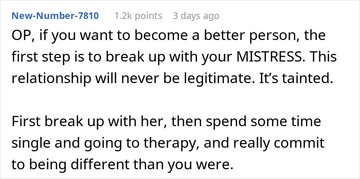 Comment advising a man to break up with his mistress and seek therapy to improve himself after leaving his wife for a younger woman. Comment advising a man to break up with his mistress and seek therapy to improve himself after leaving his wife for a younger woman.