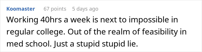Comment expressing doubt about the feasibility of attending medical school, calling it a blatant lie.