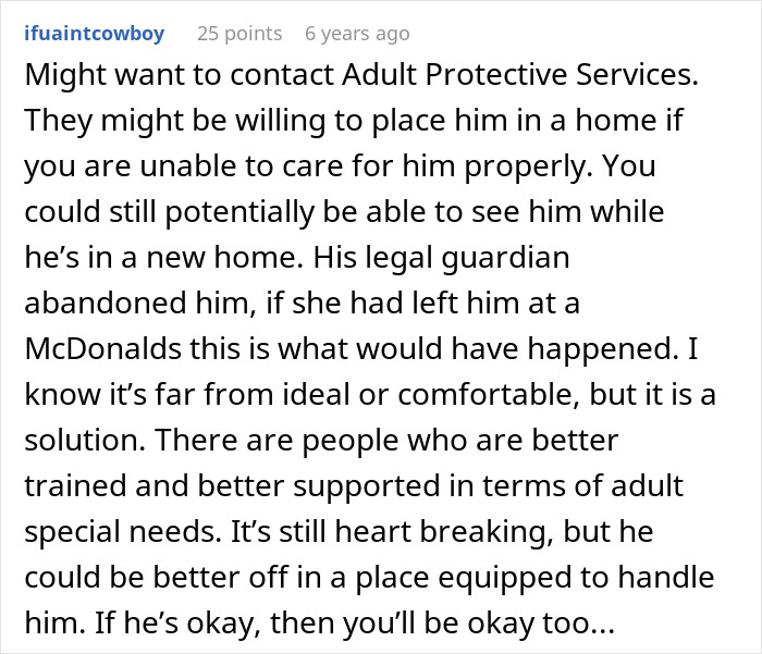 Comment advising to contact Adult Protective Services for autistic brother whose legal guardian abandoned him. Comment advising to contact Adult Protective Services for autistic brother whose legal guardian abandoned him.