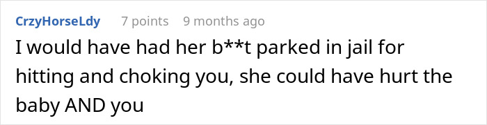 Comment expressing anger over sister’s violent behavior towards pregnant woman and concern for baby’s safety. Comment expressing anger over sister’s violent behavior towards pregnant woman and concern for baby’s safety.