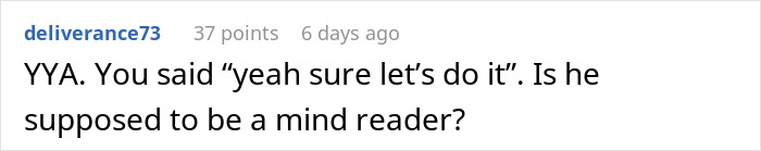 Comment on Reddit post about a man getting majorly hurt when his wife asks to cancel their anniversary trip he planned as a surprise. Comment on Reddit post about a man getting majorly hurt when his wife asks to cancel their anniversary trip he planned as a surprise.