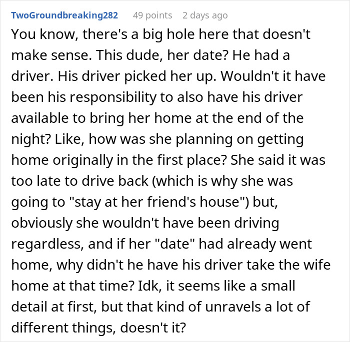 Comment discussing inconsistencies about a woman going to gala with client as his date, raising questions from husband. Comment discussing inconsistencies about a woman going to gala with client as his date, raising questions from husband.