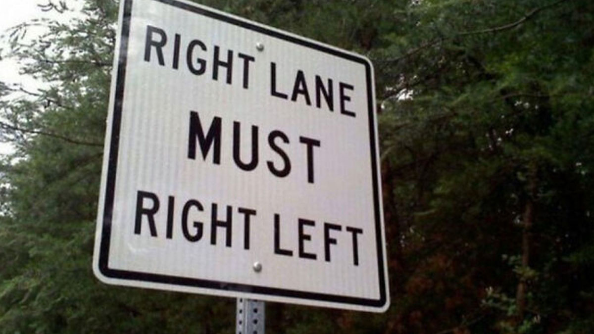 Confusing road sign stating right lane must right left, illustrating funny and baffling road signs ignoring GPS directions.