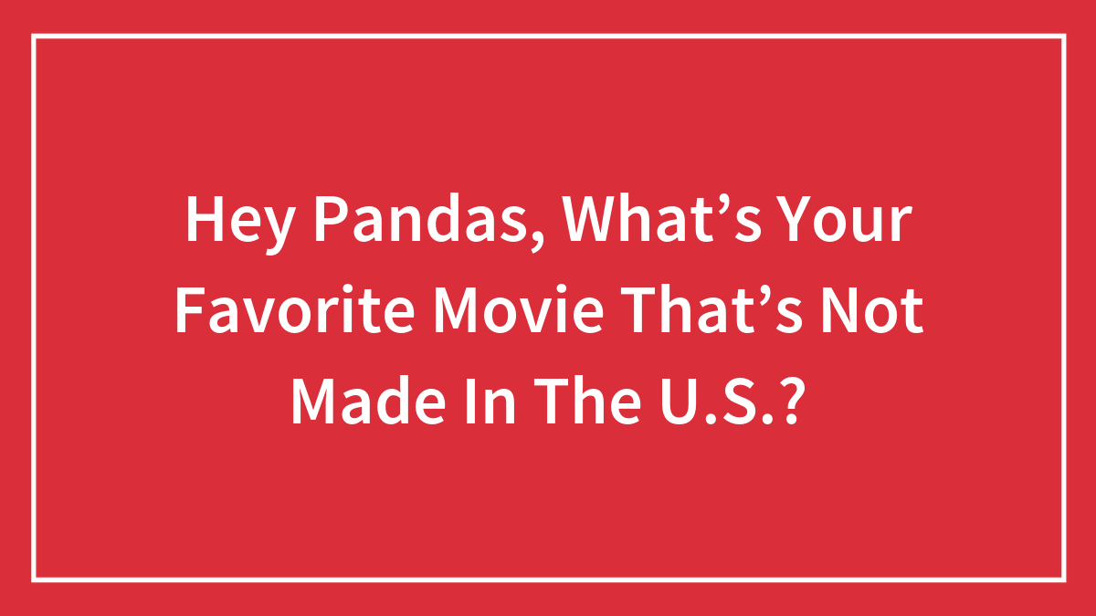 Red background with white text asking about favorite movies not made in the U.S. featuring main SEO keywords movie not made in U.S.