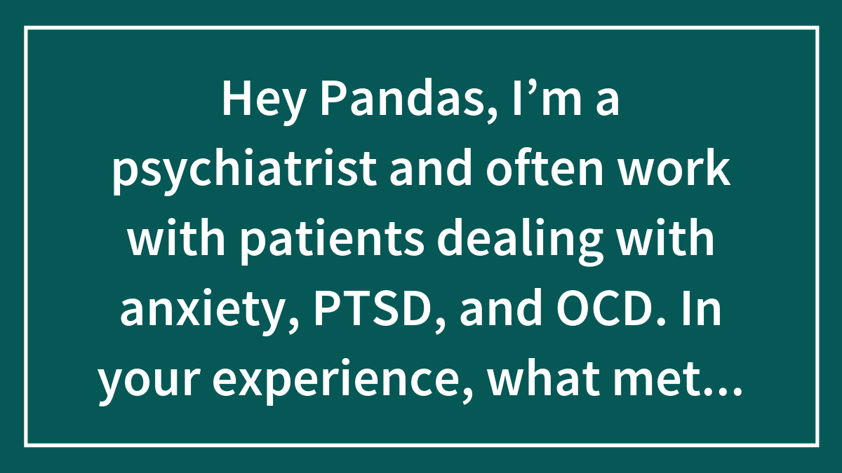 Text on teal background reading psychiatrist asking about effective methods for anxiety PTSD and OCD treatment with patients