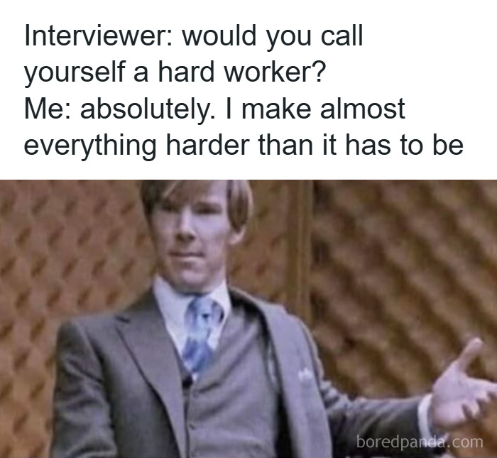 Meme showing a man in a suit responding humorously about being a hard worker, relatable anxiety meme.