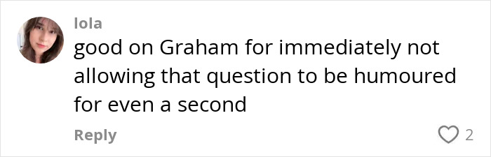 Comment praising Graham Norton for stopping an insensitive question about Taylor Swift during an interview. Comment praising Graham Norton for stopping an insensitive question about Taylor Swift during an interview.