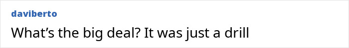 Comment text saying What’s the big deal? It was just a drill, referencing a horrific brain surgeon arrest case. Comment text saying What’s the big deal? It was just a drill, referencing a horrific brain surgeon arrest case.