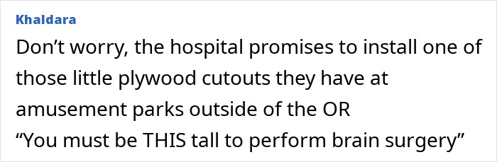 Screenshot of a comment joking about brain surgery involving a hospital and a plywood height cutout outside the OR. Screenshot of a comment joking about brain surgery involving a hospital and a plywood height cutout outside the OR.