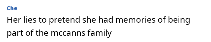 Người phụ nữ tại tòa chia sẻ những manh mối khiến cô tin rằng mình là Madeleine McCann trong suốt quá trình tố tụng. Người phụ nữ tại tòa chia sẻ những manh mối khiến cô tin rằng mình là Madeleine McCann trong suốt quá trình tố tụng.