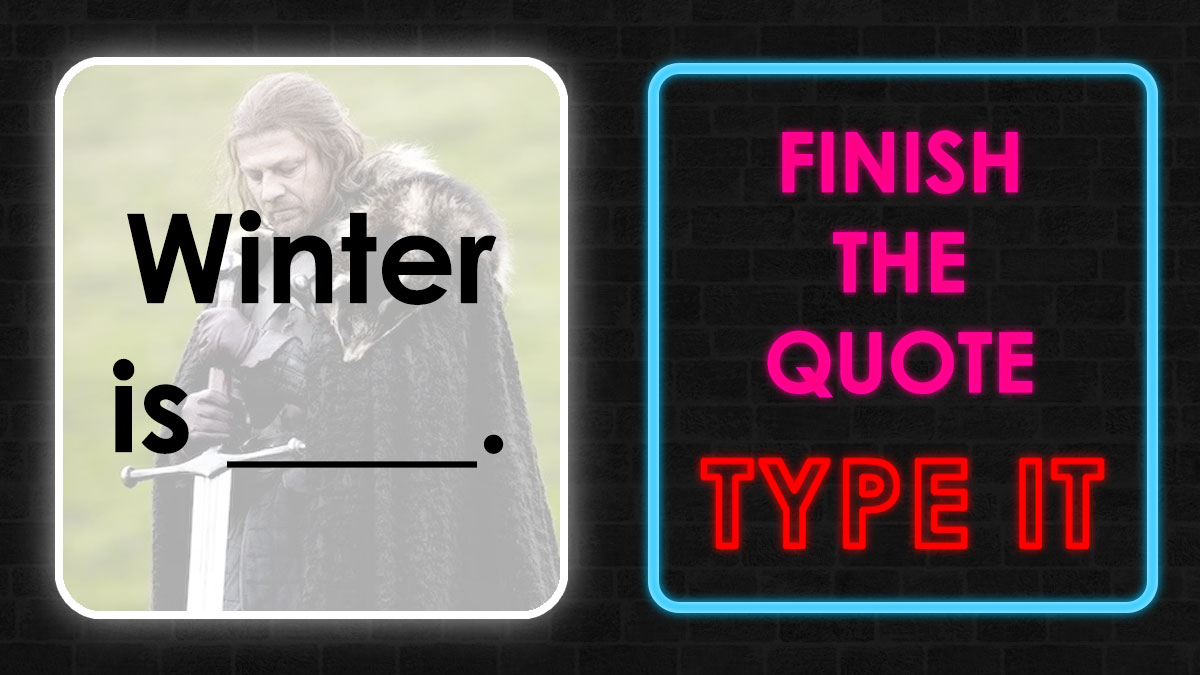 Man dressed in medieval fur cloak holding a sword with winter is blank quote for finish the quote quiz challenge.