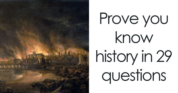 Only History Buffs Know All 29 Tricky Facts: Prove You’re One Of Them