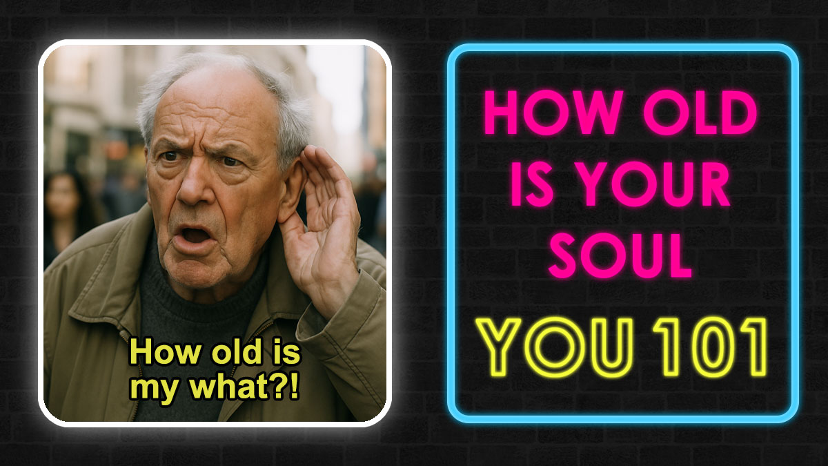 Older man cupping ear in confusion beside neon sign reading How old is your soul in bright colors.