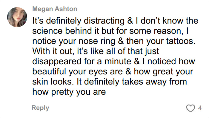 Comment from Megan Ashton discussing how removing a nose ring changed her perception of someone's appearance online. Comment from Megan Ashton discussing how removing a nose ring changed her perception of someone's appearance online.