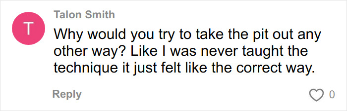 Comment by Talon Smith discussing avocado pit removal technique in an online thread about avocado hands warning. Comment by Talon Smith discussing avocado pit removal technique in an online thread about avocado hands warning.