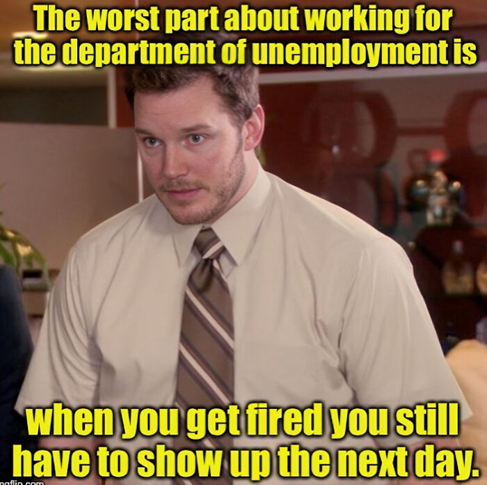 Man in office attire with a funny meme about getting laid off and having to show up the next day at unemployment department.