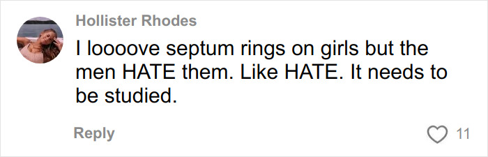 Comment by Hollister Rhodes expressing love for septum rings on girls while noting men strongly dislike them. Comment by Hollister Rhodes expressing love for septum rings on girls while noting men strongly dislike them.