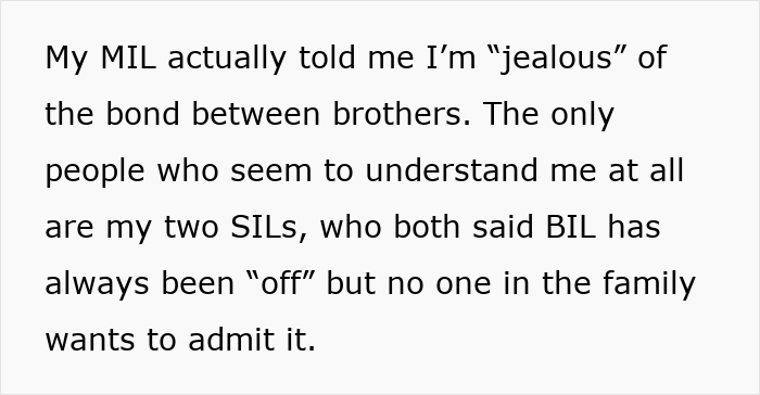 Text excerpt discussing family dynamics where wife doubts relationship after family sides with creepy brother-in-law (BIL). Text excerpt discussing family dynamics where wife doubts relationship after family sides with creepy brother-in-law (BIL).