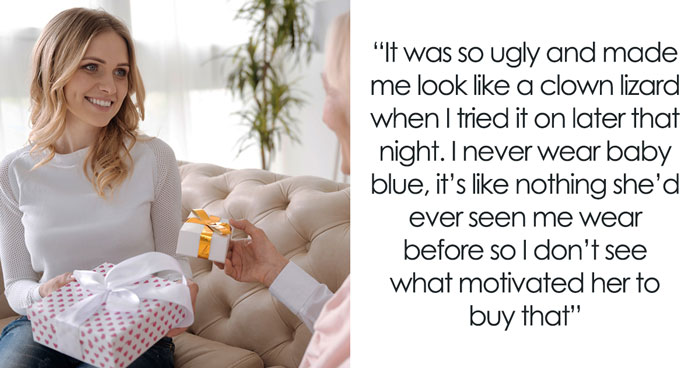 Daughter Cannot Stand The Gifts Her Mom Keeps Giving Her, Decides To Finally Call Her Out For It