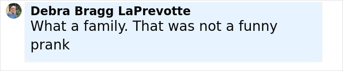 Comment from Debra Bragg LaPrevotte reacting to a disturbing doorbell prank with a staggering twist involving a masked trio. Comment from Debra Bragg LaPrevotte reacting to a disturbing doorbell prank with a staggering twist involving a masked trio.