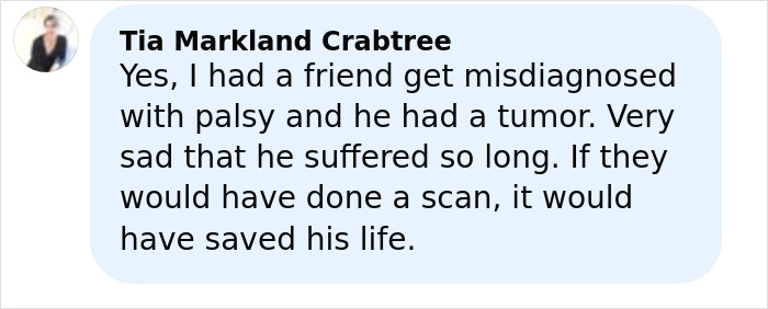 Comment text discussing a friend misdiagnosed with palsy who actually had a tumor, highlighting the importance of early scans. Comment text discussing a friend misdiagnosed with palsy who actually had a tumor, highlighting the importance of early scans.