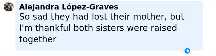 Comment from Alejandra López-Graves expressing gratitude that the sisters were raised together after being missing. Comment from Alejandra López-Graves expressing gratitude that the sisters were raised together after being missing.