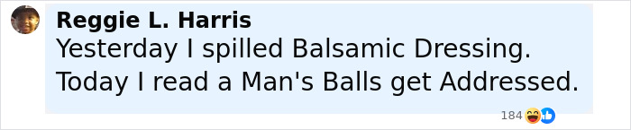 Screenshot of a Facebook post by Reggie L. Harris making a humorous comment about spilled balsamic dressing. Screenshot of a Facebook post by Reggie L. Harris making a humorous comment about spilled balsamic dressing.