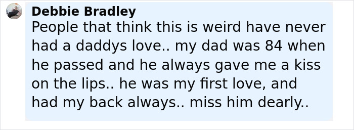 Comment by Debbie Bradley defending a father's affection, related to a very creepy relationship controversy. Comment by Debbie Bradley defending a father's affection, related to a very creepy relationship controversy.