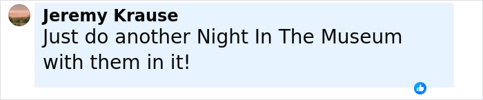Comment by Jeremy Krause suggesting a new Night In The Museum movie featuring Ben Stiller’s nepo baby kids after parenting criticism. Comment by Jeremy Krause suggesting a new Night In The Museum movie featuring Ben Stiller’s nepo baby kids after parenting criticism.