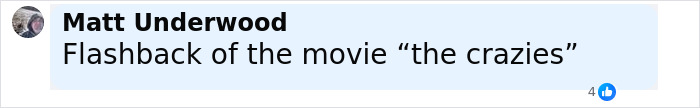 Comment by Matt Underwood on a social media post, referencing a flashback from the movie the crazies.