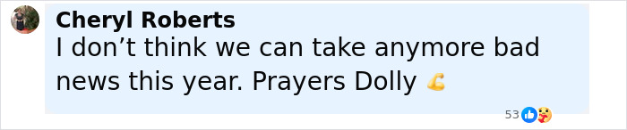 Comment from Cheryl Roberts expressing concern and asking for prayers for Dolly amid health struggles. Comment from Cheryl Roberts expressing concern and asking for prayers for Dolly amid health struggles.