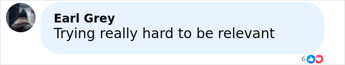 Comment by Earl Grey saying trying really hard to be relevant on social media platform with reaction icons visible. Comment by Earl Grey saying trying really hard to be relevant on social media platform with reaction icons visible.
