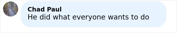 Comment by Chad Paul on social media expressing approval of a Florida man arrested for tantrum over Pride flag.