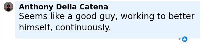Comment by Anthony Della Catena reflecting on the world's hottest felon working to better himself continuously. Comment by Anthony Della Catena reflecting on the world's hottest felon working to better himself continuously.