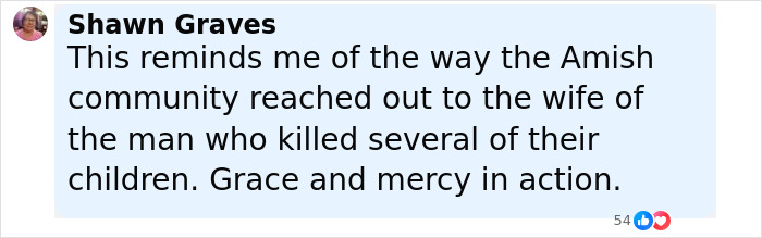 Comment from Shawn Graves about Amish community showing grace and mercy related to man who killed their children, discussing forgiveness. Comment from Shawn Graves about Amish community showing grace and mercy related to man who killed their children, discussing forgiveness.