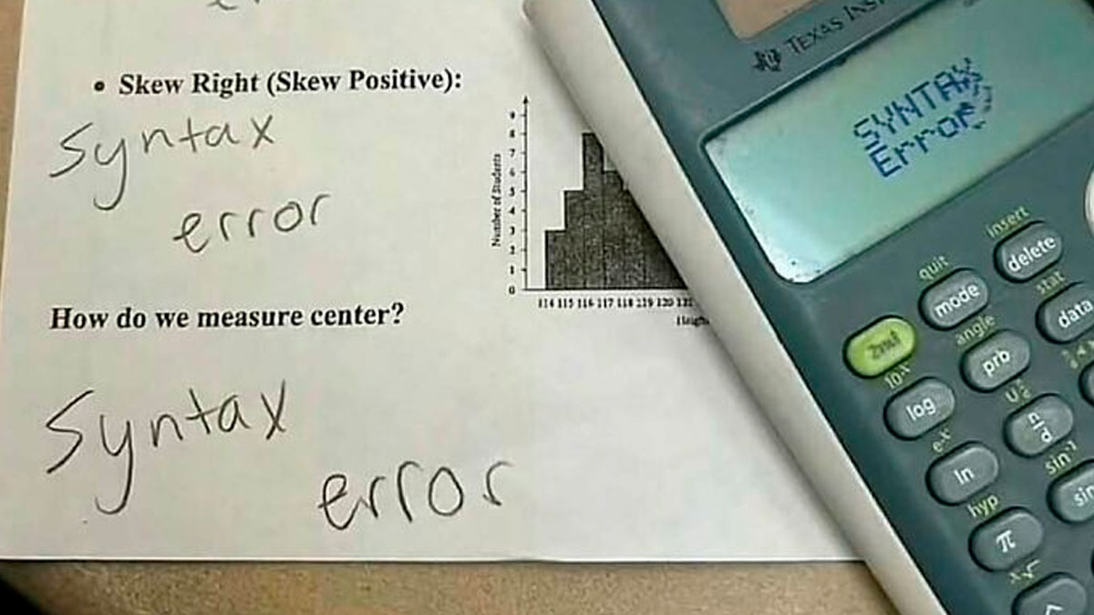 Calculator displaying syntax error with a paper showing syntax error answers, featured in unhinged memes at 3AM.
