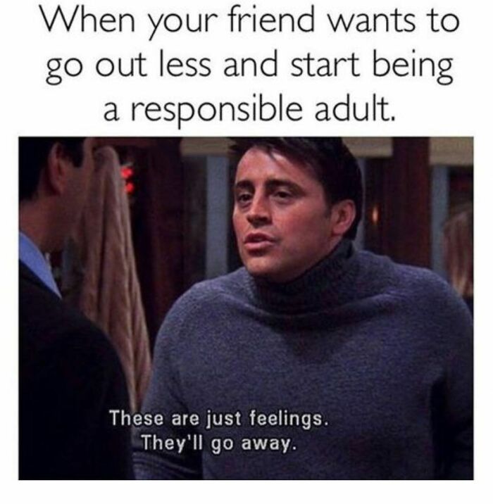 Scene from Friends showing a man in a sweater with text about girly memes on friendships and relatable feelings.