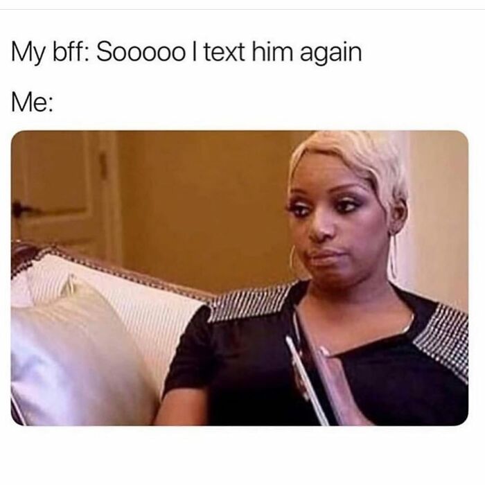 Woman with a skeptical expression sitting on a couch, relatable girly memes about friendships and texting dilemmas.